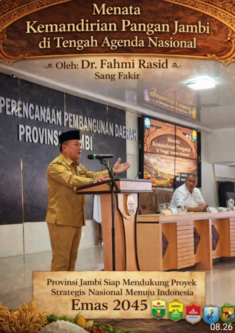 Menata Kemandirian Pangan Jambi di Tengah Agenda Nasional Oleh : Dr. Fahmi Rasid Sang Fakir
